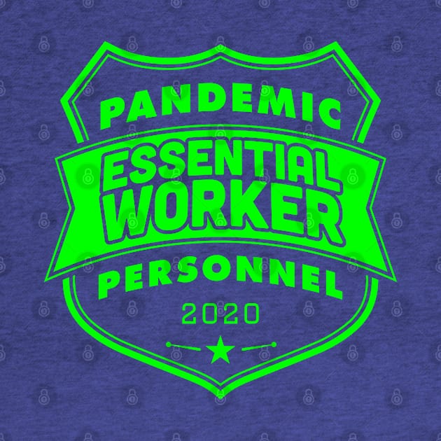 Pandemic Personnel Essential Worker Green Print by CreativeWear